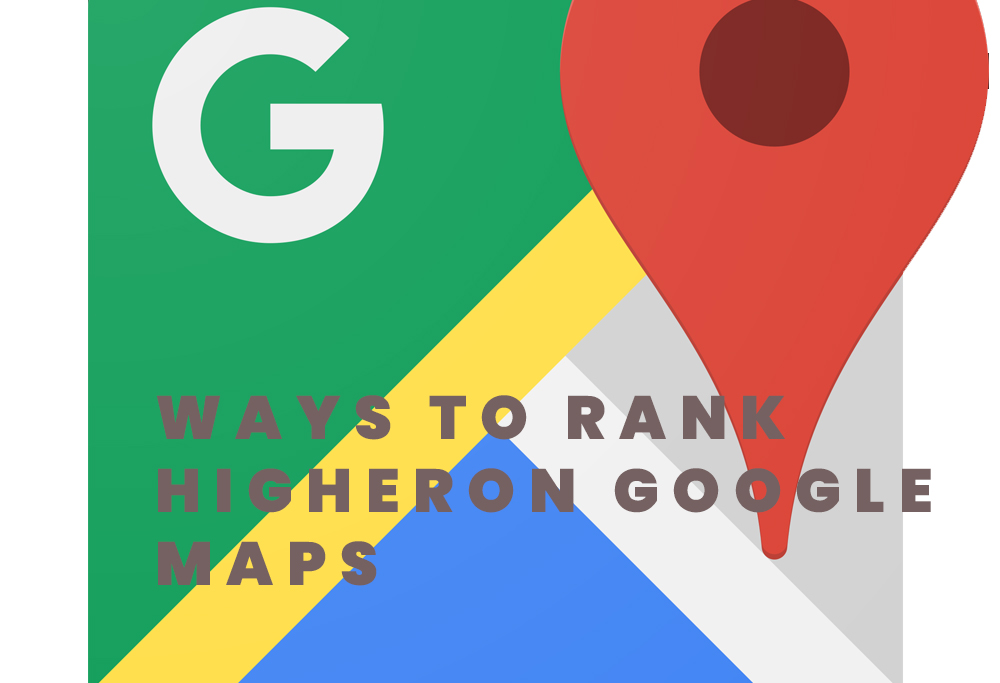 10 Proven Ways To Rank Higher On Google Maps 2022