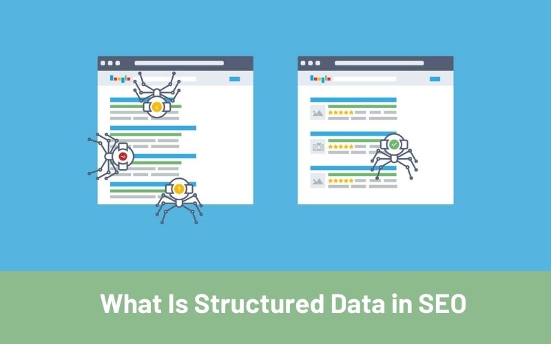 What Is Structured Data And Why Is It Important For SEO in 2022